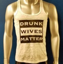 Drunk Wives Matter Tank or Hoodie